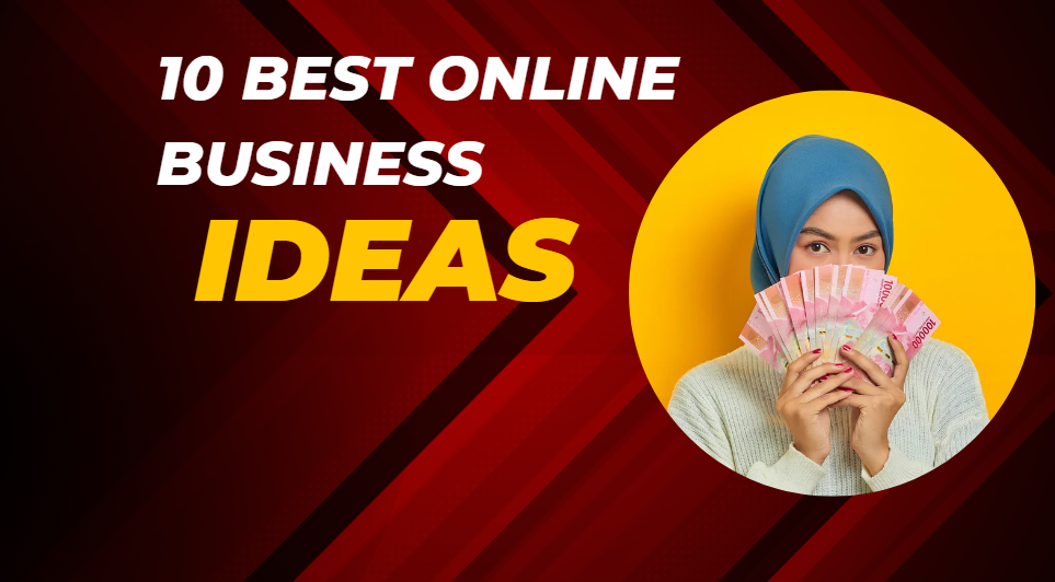 10 Best Online Businesses Ideas In Pakistan