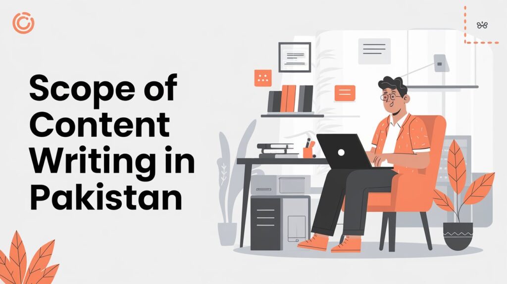 Scope of Content Writing in Pakistan