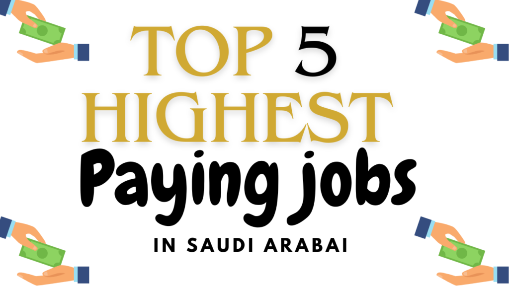 Highest Paying Jobs in Saudi Arabia (2024 Guide)