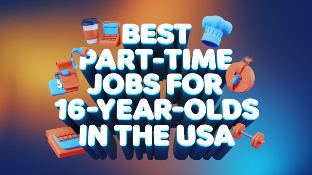 Best Part-Time Jobs for 16-Year-Olds in the USA