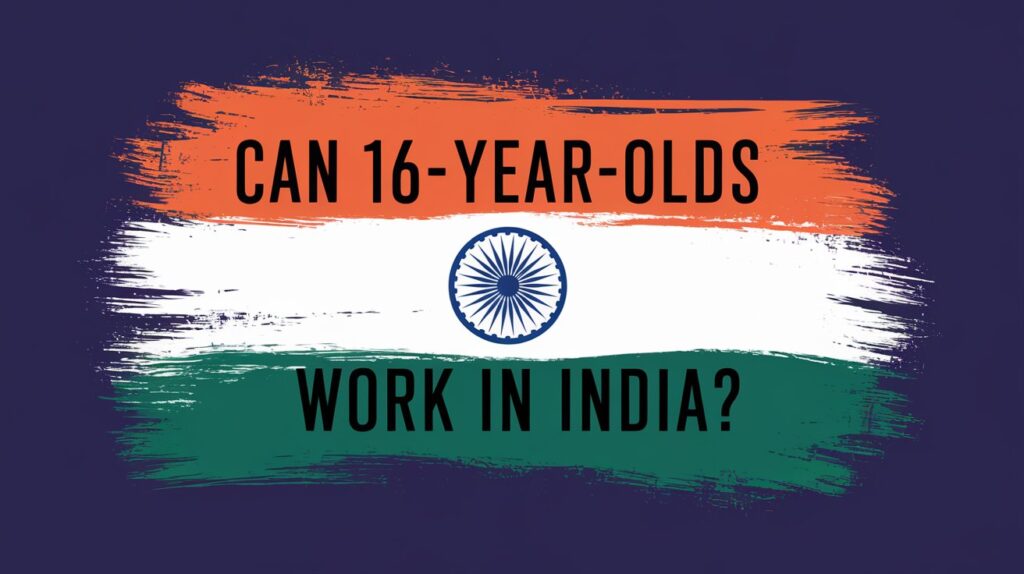 Can 16-Year-Olds Work in India?